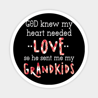 God knew my heart needed love Magnet